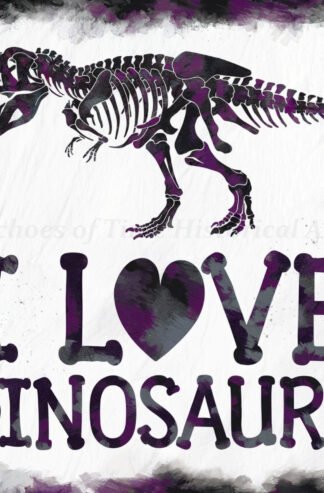 "I Love Dinosaurs" - T Rex